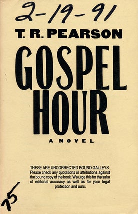 Item #75424] Gospel Hour A Novel. T. R. Pearson