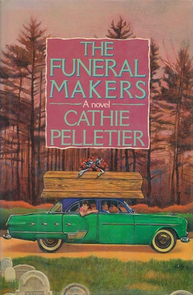 Item #75446] The Funeral Makers. Cathie Pelletier