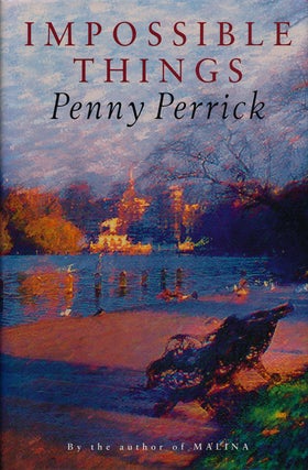 Item #75506] Impossible Things. Penny Perrick