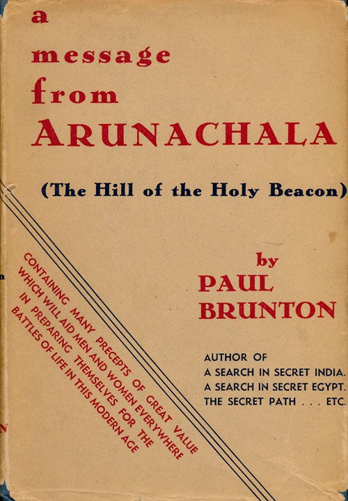 [Item #75514] A Message from Arunachala The Hill of the Holy Beacon. Paul Brunton.