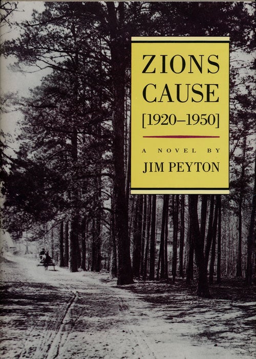 [Item #75527] Zions Cause [1920-1950] A Novel. Jim Peyton.