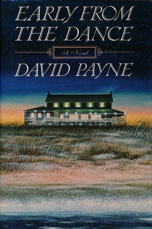 [Item #75544] Early from the Dance A Novel. David Payne.