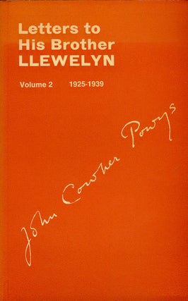 Item #75576] Letters to His Brother Llewelyn Volume Two, 1925-1939. John Cowper Powys