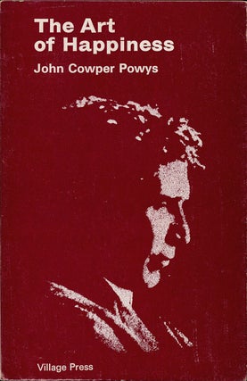 Item #75580] The Art of Happiness. John Cowper Powys