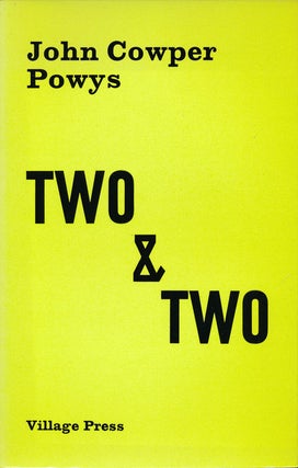 Item #75581] Two & Two. John Cowper Powys