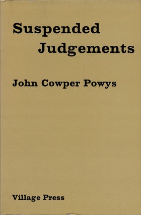 Item #75591] Suspended Judgements. John Cowper Powys