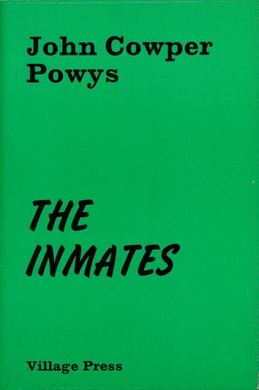 Item #75599] The Inmates. John Cowper Powys