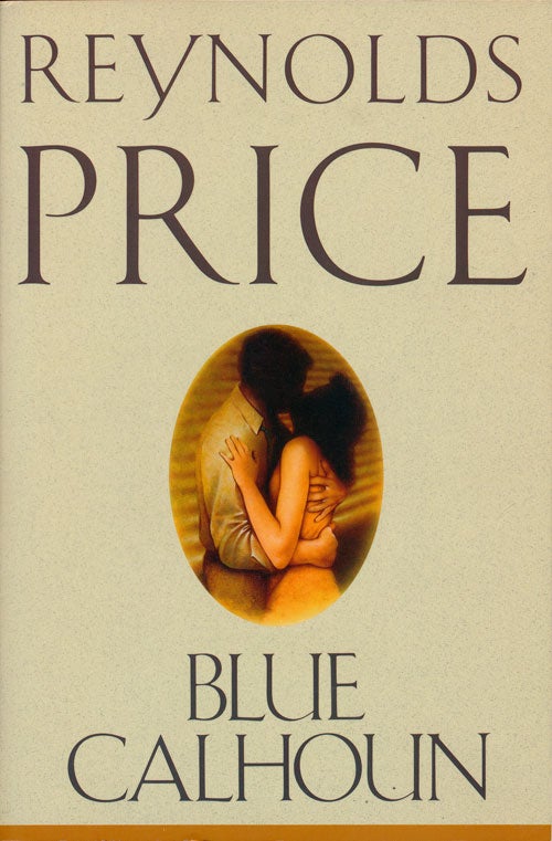 [Item #75618] Blue Calhoun. Reynolds Price.