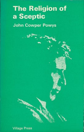 Item #75626] The Religion of a Sceptic. John Cowper Powys