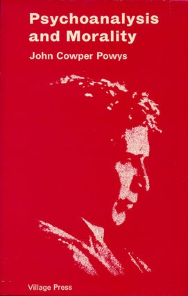 Item #75627] Psychoanalysis and Morality. John Cowper Powys