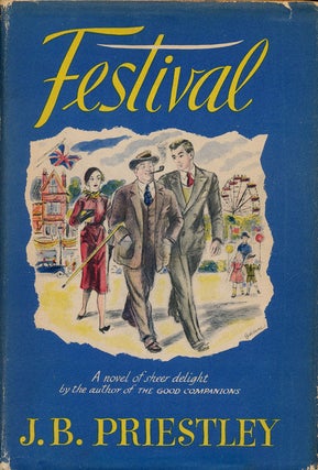 Item #75639] Festival A Novel of Sheer Delight. J. B. Priestley