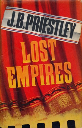 Item #75656] Lost Empires. J. B. Priestley