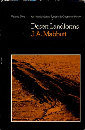 Item #75658] Desert Landforms Volume Two: an Introduction to Systematic Geomorphology. J. A. Mabbutt