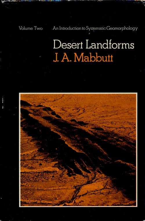 [Item #75658] Desert Landforms Volume Two: an Introduction to Systematic Geomorphology. J. A. Mabbutt.