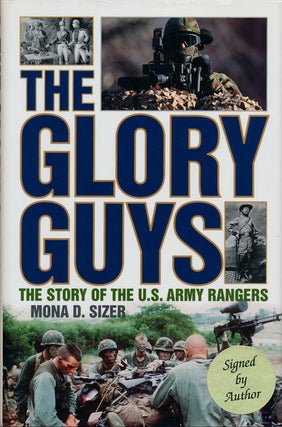 Item #75686] The Glory Guys The Story of the U. S. Army Rangers. Mona D. Sizer
