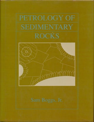Item #75689] Petrology of Sedimentary Rocks. Sam Boggs Jr