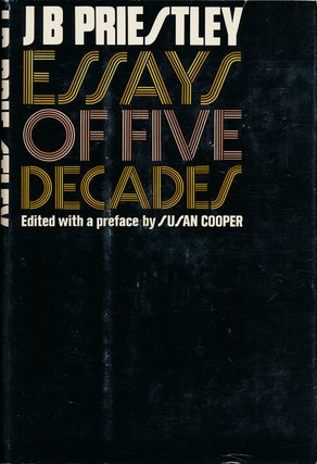 Item #75694] Essays of Five Decades. J. B. Priestley