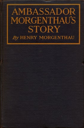 Item #75792] Ambassador Morgenthau's Story. Henry Morgenthau
