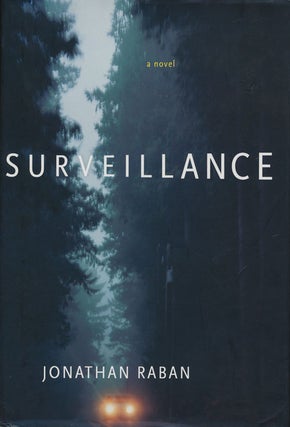 Item #75899] Surveillance A Novel. Jonathan Raban