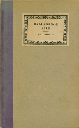 Item #75948] Ballads for Sale. Amy Lowell