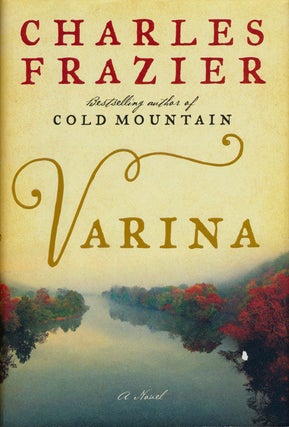 Item #75955] Varina A Novel. Charles Frazier