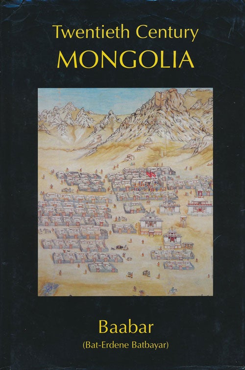 [Item #76006] Twentieth Century Mongolia. Baabar.