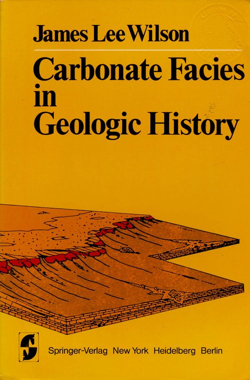 [Item #76039] Carbonate Facies in Geologic History. James Lee Wilson.