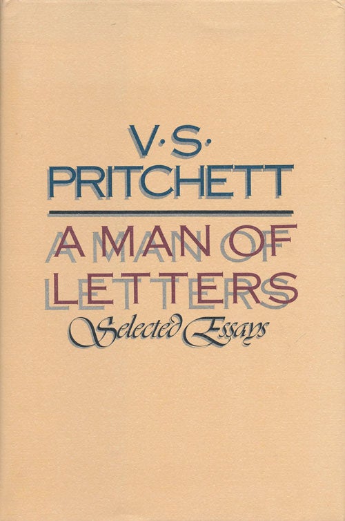 [Item #76062] A Man of Letters Selected Essays. V. S. Pritchett.