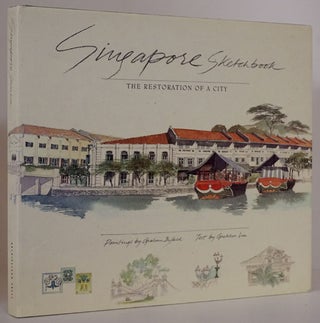 Item #76191] Singapore Sketchbook The Restoration of a City. Graham Byfield, Gretchen Liu