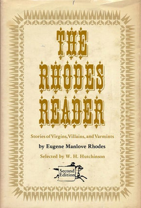 Item #76232] The Rhodes Reader Stories of Virgins, Villains, and Varmints. Eugene Manlove Rhodes