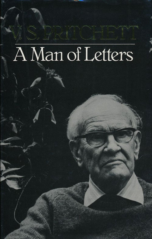 [Item #76252] A Man of Letters Selected Essays. V. S. Pritchett.