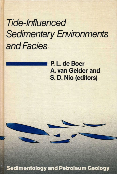 [Item #76301] Tide-Influenced Sedimentary Environments and Facies. P. L. De Boer, A. Van Gelder, S. D. Nio.