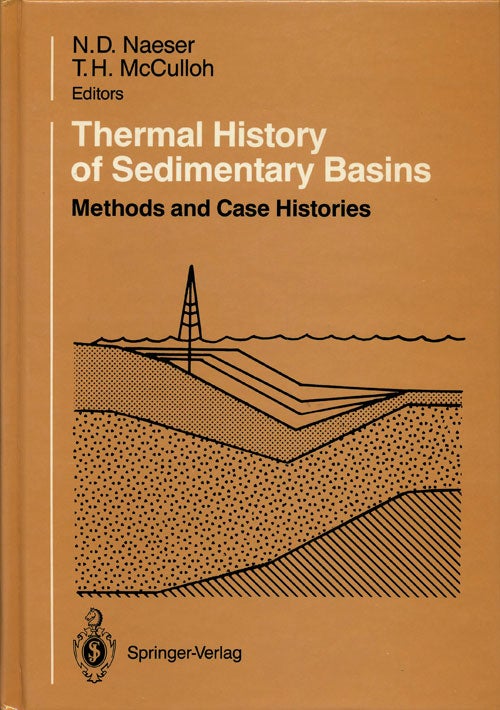 [Item #76303] Thermal History of Sedimentary Basins Methods and Case Histories. N. D. Naeser, T. H. McCulloh.