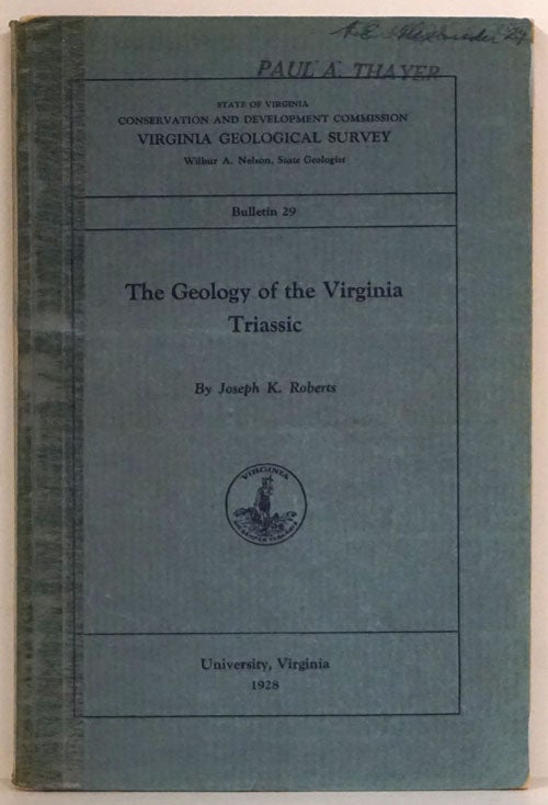 [Item #76308] The Geology of the Virginia Triassic. Joseph K. Roberts.