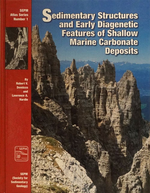 [Item #76320] Sedimentary Stuctures and Early Diagenetic Features of Shallow Marine Carbonate Deposits. Robert V. Demicco, Lawrence A. Hardie.