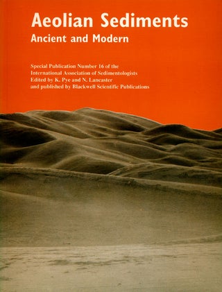 Item #76342] Aeolian Sediments Ancient and Modern. K. Pye, N. Lancaster