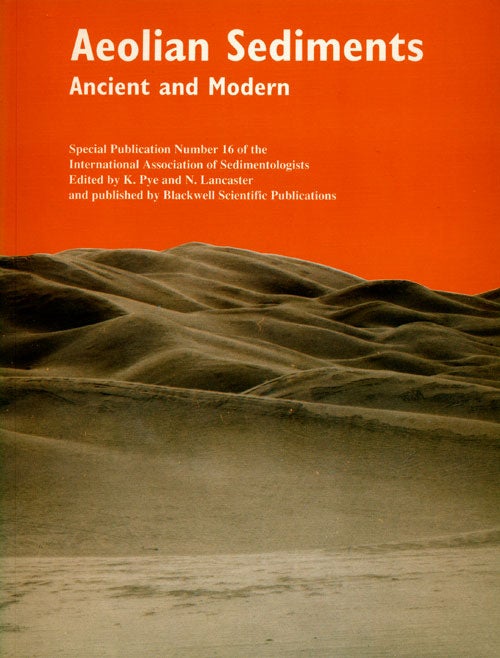 [Item #76342] Aeolian Sediments Ancient and Modern. K. Pye, N. Lancaster.