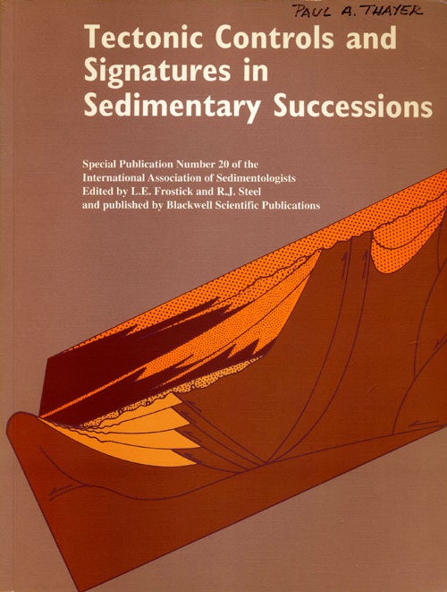 [Item #76345] Tectonic Controls and Signatures in Sedimentary Successions. L. E. Frostick, R. J. Steel.