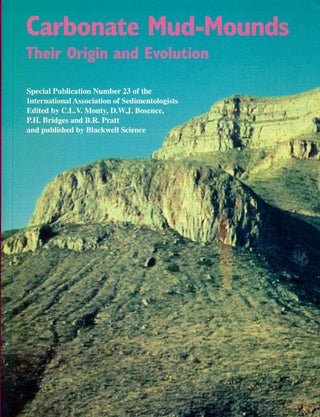 Item #76348] Carbonate Mud-Mounds Their Origin and Evolution. C. L. V. Monty, D. W. J. Bosence,...