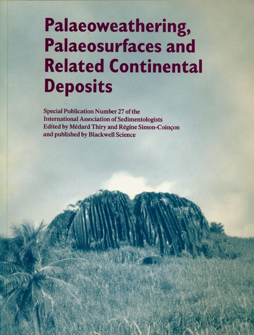 [Item #76355] Palaeoweathering, Palaeosurfaces and Related Continental Deposits. Medard Thiry, Regine Simon-Coincon.