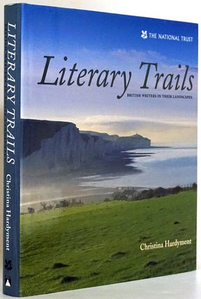 Item #77028] Literary Trails British Writers in Their Landscapes. Christina Hardyment