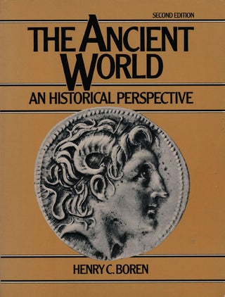 Item #77067] The Ancient World An Historical Perspective. Henry C. Boren