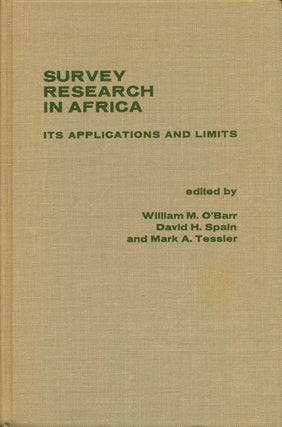 Item #77070] Survey Research in Africa Its Applications and Limits. William O'Barr, David Spain,...