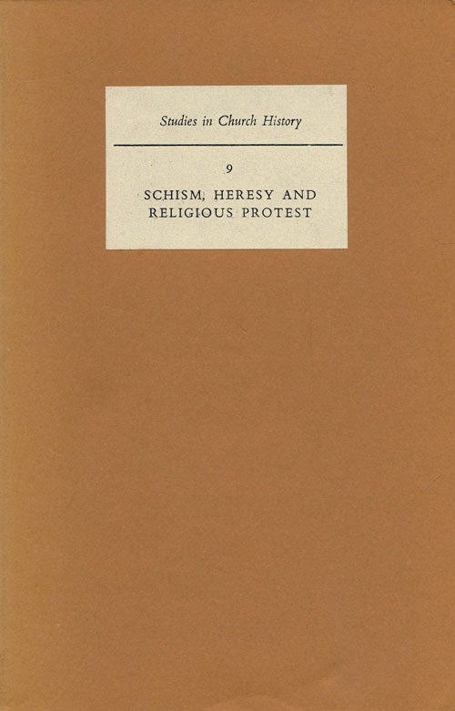 [Item #77095] Schism, Heresy and Religious Protest Papers Read At the Tenth Summer Meeting and the Eleventh Winter Meeting of the Ecclesiastical History Society. Derek Baker.