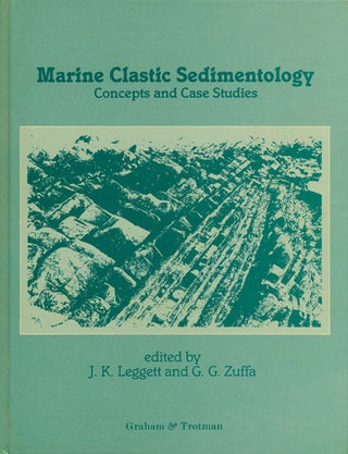 Item #77116] Marine Clastic Sedimentology Concepts and Case Studies. J. K. Leggett, G. G. Zuffa