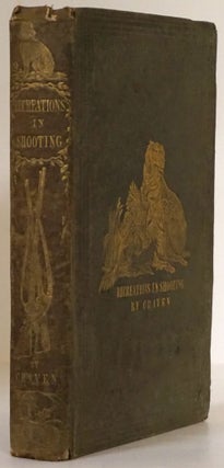 Item #77232] Recreations in Shooting: with Some Account of Game in the British Islands. Craven,...