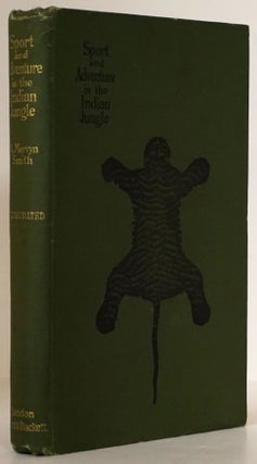Item #77236] Sport and Adventure in the Indian Jungle. A. Mervyn Smith
