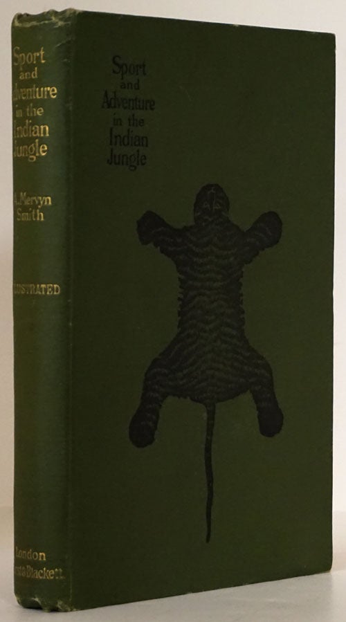 [Item #77236] Sport and Adventure in the Indian Jungle. A. Mervyn Smith.