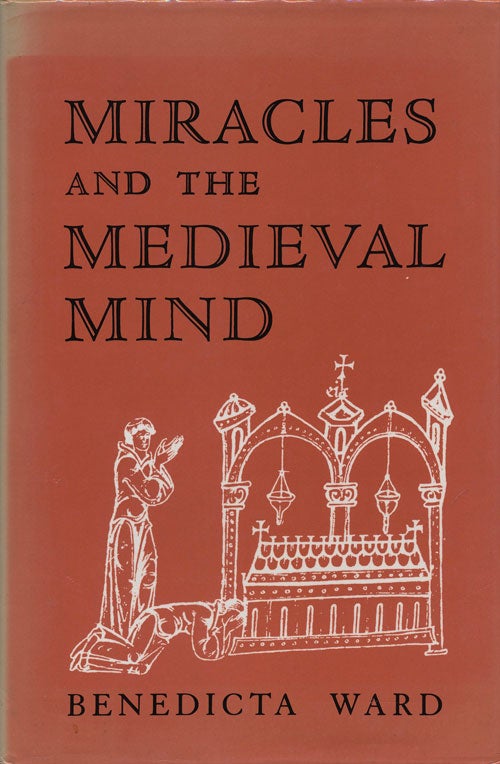 [Item #77267] Miracles and the Medieval Mind Theory, Record and Event 1000-1215. Benedicta Ward.