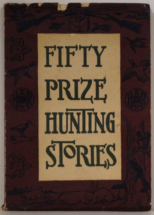 [Item #77375] Fifty Prize Hunting Stories. E. C. Cratte.